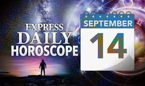 Check spelling or type a new query. Daily Horoscope For September 14 Your Star Sign Reading Astrology And Zodiac Forecast Express Co Uk