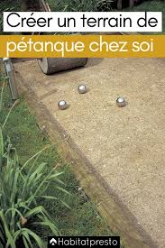 Comment Construire Un Terrain De Petanque Chez Soi 4 Etapes Terrain Petanque Terrain Boule Petanque Amenagement Jardin Cloture