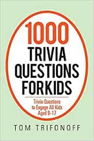 Displaying 22 questions associated with risk. 1000 Trivia Questions For Kids Trivia Questions To Engage All Kids Aged 9 17 Trifonoff Tom 9781796004793 Amazon Com Books