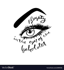 Beauty In The Eyes Of The Beholder Hand Drawn Vector Image