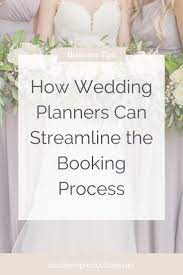 How Wedding Planners Streamline Booking Process Wedding Planning Business Free Wedding Planner Wedding Planner