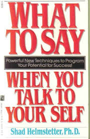 In fact, you will fail a lot. 9780671635190 What To Say When You Talk To Yourself Abebooks Helmstetter 0671635190