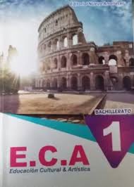 Libro de historia de 3ro b.g.u. Educacion Artistica 1 Primero De Bachillerato Isbn 978 9942 971 06 7 Libro