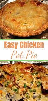 Easy Chicken Pot Pie In 2020 Pot Pie Recipe Easy Chicken Pot Pie Recipes Homemade Chicken Pot Pie