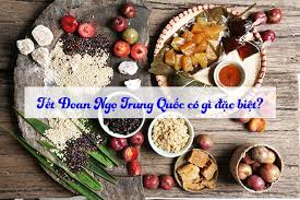 Vậy chúng ta sẽ cùng xem những món ăn gì được ăn vào ngày mùng 5 tháng 5 nhé. Kham Pha Táº¿t Ä'oan Ngá» NgÆ°á»i Trung Quá»'c Co Gi Ä'áº·c Biá»‡t Vá»›i Viá»‡t Nam