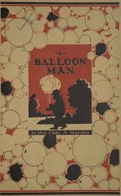 The Balloon Man Murphy Charles A Mrs Free Download Borrow And Streaming Internet Archive Internet Archive Free Online Library Balloons