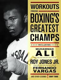 Workouts from Boxing's Greatest Champs: Incluing Muhammad Ali, Roy Jones  Jr., Fernando Vargas, and Other Legends (Paperback)