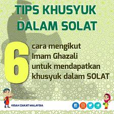 Cara mendapat khusyuk di dalam solat Kisah Zakat Malaysia Tip Khusyuk Dalam Solat Imam Al Ghazali Telah Menggariskan 6 Cara Untuk Khusyuk Dalam Solat Iaitu Facebook