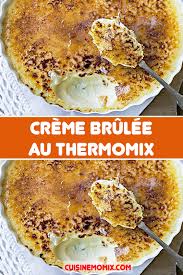 Creme Brulee Au Thermomix En 2020 Idee Recette Thermomix Thermomix Recette Recettes De Cuisine