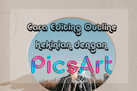 Tips trik smartphone android dan ios, media sosial, facebook twitter instagram, blogging dan cara edit foto design logo di picsart dan pixellab. Cara Membuat Outline Kekinian Pada Foto Dengan Picsart Android Inwepo