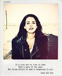 All of our edits are created by us. Lana Del Rey Quotes Lana Del Rey Quotes Lana Del Rey Lana Del Rey Lyrics