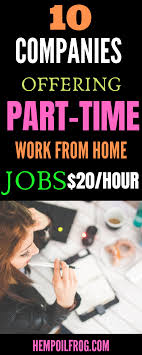 10 Companies Offering Part Time Work At Home Jobs Work From Home Jobs Working From Home Legitimate Work From Home