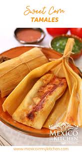Mexico In My Kitchen Traditional Homestyle Mexican Food Recipes Corn Tamales Mexican Food Recipes Tamales