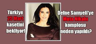 Cemaatin defne samyeli'ne saldırı nedeni belli oldu. Turkiye 25 Mart Kasetini Bekliyor Defne Samyeli Ye Muta Nikahi Komplosu Neden Yapildi Halkin Habercisi Bagimsiz Habercilik