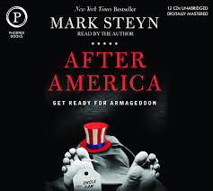 After America: The Death of The American Idea: Steyn, Mark: 9781597772723:  Amazon.com: Books