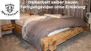 Bett bauen bett selber bauen bett 180x200 holz badezimmer industrie bett selber bauen metall holz stahl. Balkenbett Selber Bauen Aus Eichenbalken Fertigung Ohne Erklarung Youtube