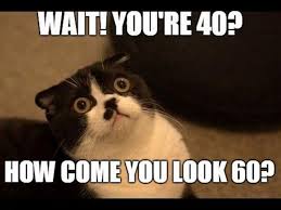 101 Funny 40th Birthday Memes To Take The Dread Out Of Turning 40 In 2020 40th Birthday Funny Birthday Meme Happy Birthday Meme
