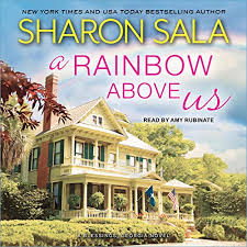 Sign up for free today, and start reading instantly! A Rainbow Above Us By Sharon Sala Audiobook Audible Com
