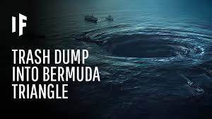 What If We Dumped Our Trash In The Bermuda Triangle Youtube