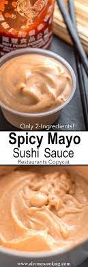 Spicy Mayo For Sushi Restaurants Copycat Recipe Spicy Mayo Homemade Sushi Food