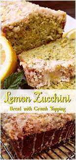 Lemon Zucchini Bread With Crumb Topping Norine S Nest Recipe Quick Bread Recipes Easy Easy Bread Recipes Dessert Recipes Easy