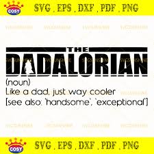 Download The Dadalorian Defination Like A Dad Svg Star Wars Svg Dad Svg Fathers Day Svg Cosysvg Com
