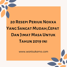 Menu ini memiliki bentuk seperti ayam bakar, hanya. 20 Resepi Periuk Noxxa Yang Sangat Mudah Cepat Dan Jimat Masa