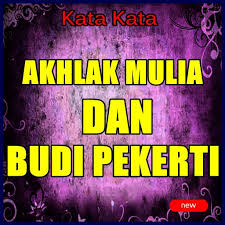 Maybe you would like to learn more about one of these? Kata Akhlak Mulia Budi Pekerti Pendidikan Fur Android Apk Herunterladen