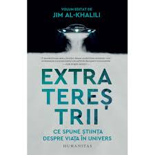 Maybe you would like to learn more about one of these? Extraterestrii Ce Spune Stiinta Despre Viata In Univers Jim Al Khalili Emag Ro