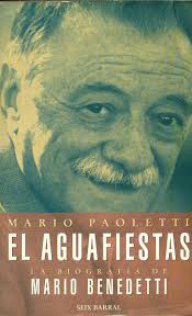 EL AGUAFIESTAS. LA BIOGRAFÍA DE MARIO ...