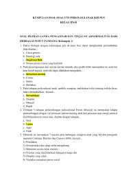 Jawaban soal pilihan ganda 1 d 11 d 21 d 31 b 41 e 2 a 12 a 22 a 32 b 42 d 3 b 13 b 23 c 33 d 43 b 4 b 14 e 24 b 34 e 44 d. Soal Latihan Psikologi Anak Khusus