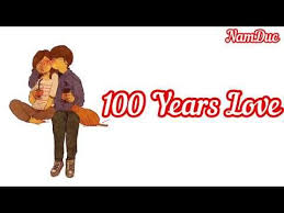100 Years Love Namduc Video Lyrics Youtube Bai Hat Am Nhạc Youtube