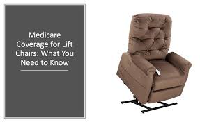Medicare Coverage For Lift Chairs What You Need To Know Medicarefaq Lift Chairs Lift Chair Recliners Chair