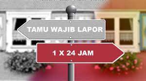 Tamu lebih dari 24 jam wajib lapor merupakan peraturan di lingkungan. Tamu Wajib Lapor 1x24 Jam Tinggal Kenangan
