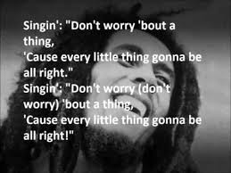 Bob Marley Every Little Thing Is Gonna Be Alright Lyrics Be Alright Lyrics Gonna Be Alright Bob Marley