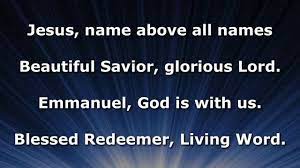 All other names are imposters and wannabes that has failed and will fail miserably. Jesus Name Above All Names Instrumental Lyrics No Vocals Youtube