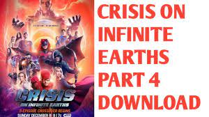 Crisis On Infinite Earths Part 4 Download Free 720p Youtube
