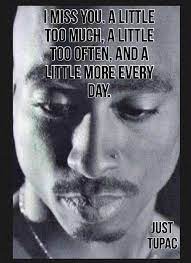 Missing You 2pac Quotes Tupac Quotes Rap Quotes