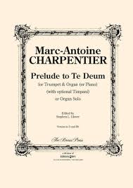 The noble fellowship of prophets praise you. Prelude To Te Deum For Trompete Und Orgel By Marc Antoine Charpentier Editions Bim The Brass Press