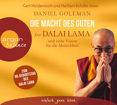 Nicht gegen den stock errege ich mich, der mich schlägt und mir schmerz zitate die kostenlose zitatedatenbank hier finden sie zitate und sprüche zum abschied, geburtstag, liebe, glück und vielem mehr. Die Macht Des Guten Der Dalai Lama Und Seine Vision Fur Die Menschheit Goleman Daniel Heidenreich Gert Lehner Jochen Amazon De Bucher