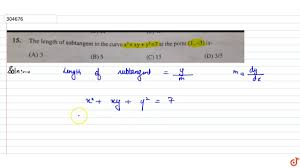 The Length Of Subtangent To The Curve X 2 Xy Y 2 7 At The Point 1 3 Is Youtube