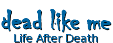 Life after death (720p hdtv). Dead Like Me Life After Death Movie Fanart Fanart Tv