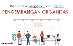 Terkadang tanpa disadari sebuah masalah kecil bisa menjadi besar karena pikiran anda ingat juga, tak ada masalah yang tanpa solusi. Pengembangan Organisasi Pengertian Tujuan Dan Proses Hr Note Indonesia