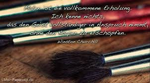 Malen Ist Die Vollkommene Erholung Ich Kenne Nichts Das Den Geist