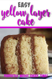 Moist Yellow Cake Recipe That Gives You Perfect Results Every Time No More Wondering How Your Ca Yellow Cake Recipe Easy Yellow Cake Recipe Moist Yellow Cakes
