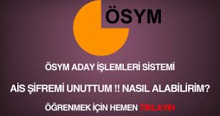 Ösym şifre değiştirme aşamaları neler? Osym Ais Sifremi Unuttum Nasil Alabilirim Ne Yapmaliyim