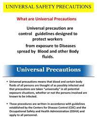 Universal precautions refers to the practice, in medicine, of avoiding contact with patients' bodily fluids, by means of the wearing of nonporous in 1987, the practice of universal precautions was adjusted by a set of rules known as body substance isolation. Universal Precautions Follow Share Nursing Wikipedia Facebook
