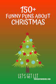 Best Christmas Puns That Will Sleigh You Holiday Jokes And One Liners Christmas Tree Christmas Chri Christmas Puns Christmas Tree Jokes Christmas Tree Puns