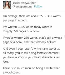 That number actually lines up pretty well with the data we have on this. On Average There Are About 250 300 Words Per Page In A Book I Ve Written 2 355 Words Today Which Is Roughly 7 9 Pages Of A Boo Writing Tips Words In Writing