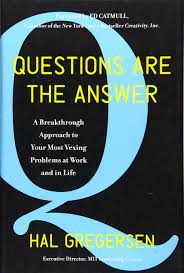 A statement does not require an answer. Amazon Com Questions Are The Answer A Breakthrough Approach To Your Most Vexing Problems At Work And In Life 9780062844767 Gregersen Hal Catmull Ed Books